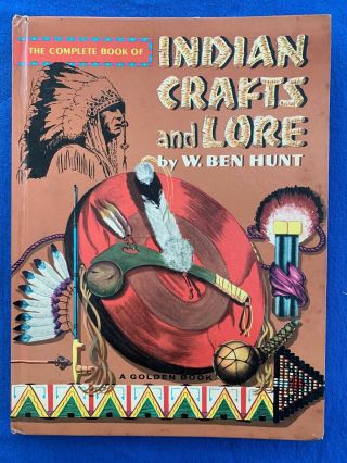 Vintage The Complete Book Of Indian Crafts And Lore By W.  Ben Hunt - 1965