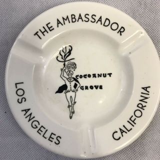 The Ambassador Hotel Cocoanut Grove Night Club Ashtray Los Angeles Ceramic