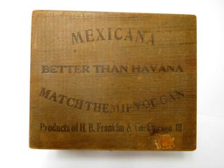 Vintage Hb Franklin Mexicana Mexican Havana Wood Cigar Box Nra Hardware