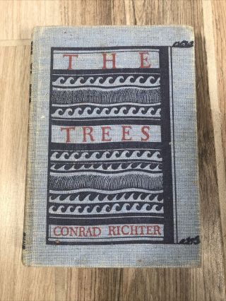 The Trees By Conrad Richter,  Alfred A.  Knopf,  1st Edition 1940 Vintage Hardcover