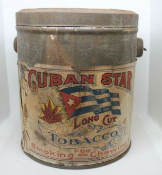 Vintage Cuban Star Long Cut Tobacco Tin Pail