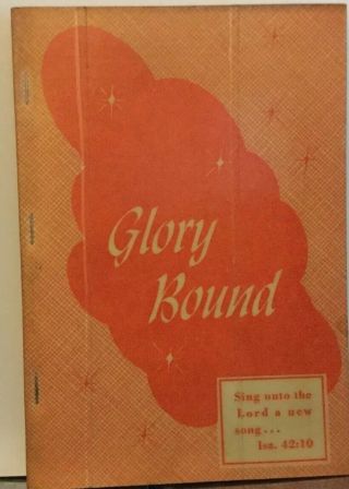 Glory Bound Vintage 1957.  Stamps Quartet Music Co.  137 Songs.  Shape Notes.