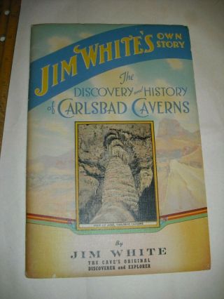 Vintage Rare 1940 Jim Whites Own Story Discovery Of The Carlsbad Caverns