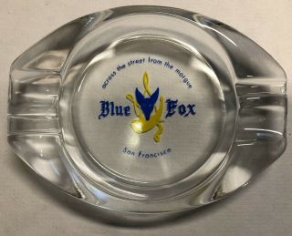 Vintage Blue Fox Restaurant,  San Francisco Glass Ashtray