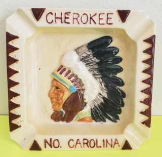 Vtg Ashtray Cherokee Indian Chief No.  Carolina Souvenir Ceramic 6 " X6 "