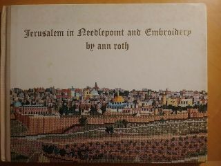 Ann Roth.  Beaten Up Vintage Book Jerusalem In Needlepoint And Embroidery.  Rare.