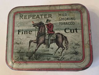 Antique Advertising Repeater Fine Cut Smoking Tobacco Tin
