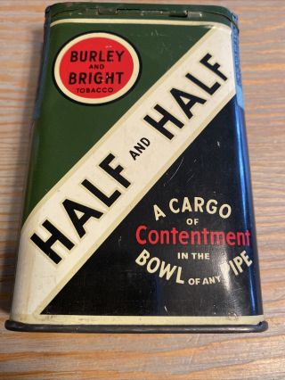 Vtg Half And Half Tobacco Tin Burley & Bright Advertising Pipe Cigarette