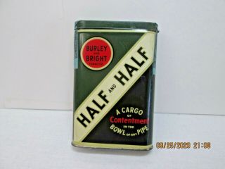 Vtg Half And Half Burley And Bright Tobacco Tin Near W/ Tax Stamp