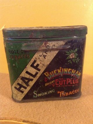 Vintage Antique Half And Buckingham Bright Cut Plug Smoking Tobacco Tin Can
