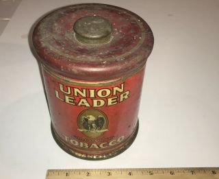 Vintage Union Leader Smoking Tobacco Tin Can; 6.  5” Tall