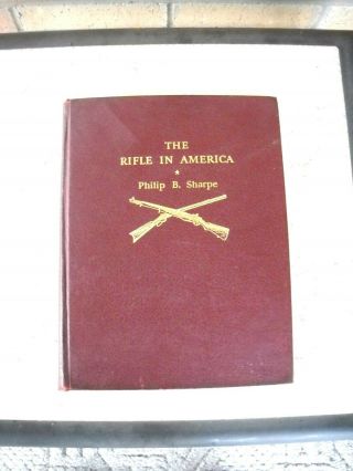 Vintage 1938 Book - The Rifle In America - Philip B.  Sharpe - Signed First Edit