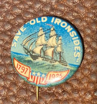 Vintage 1925 Save Old Ironsides Pin Pinback Uss Constitution Frigate