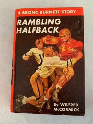 Vintage: Rambling Halfback A Bronc Burnett Story By Wilfred Mccormick 1950 Hc