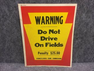 1970s Pennsylvania Pa Game Commission Sign Warning Do Not Drive On Fields Vtg