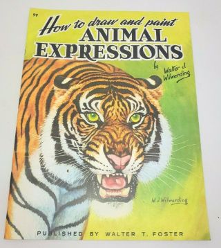 How To Draw And Paint Animal Expressions By Walter J.  Wilwerding Foster Vintage