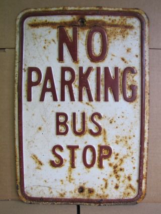 No Parking Bus Stop Old Sign Embossed Heavy Stamped Steel Street School Road