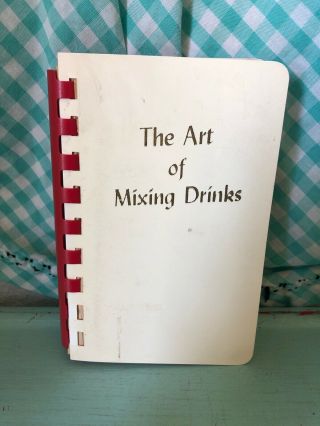 Vintage The Art Of Mixing Drinks Book 1961 1960 