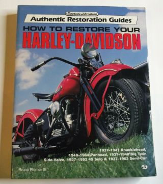 How To Restore Your Harley - Davidson By Bruce Palmer Iii,  1994