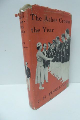 Vintage Book - The Ashes Crown The Year - Jh Fingleton 1954 Edition