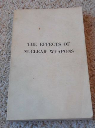 Vintage 1962 The Effects Of Nuclear Weapons Us Department Of Defense Atomic Bomb