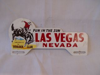 Vintage Las Vegas Nevada Boulder Club Casino Souvenir License Plate Topper