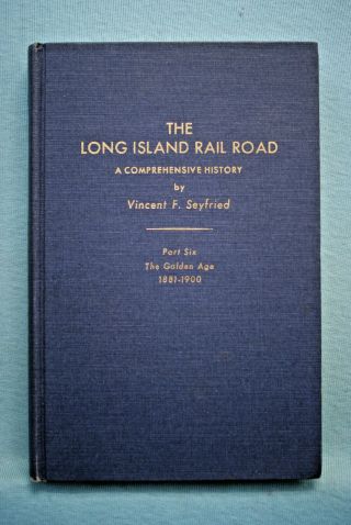 The Long Island Rail Road - A Comprehensive History Part Six - Seyfried - Hb