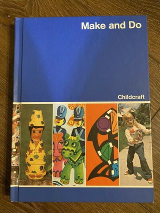 Vintage 1981 Childcraft The How And Why Library Vol 11 Make And Do Book