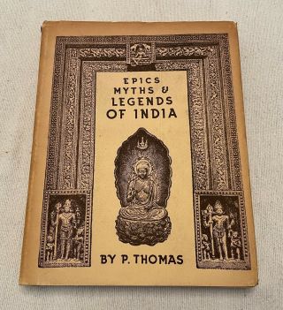 Epics Myths & Legends Of India P.  Thomas Buddhist Hindu Jain Religion Book Vtg