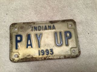 Indiana Motorcycle 1993 Vanity License Plate Tag Says Pay Up