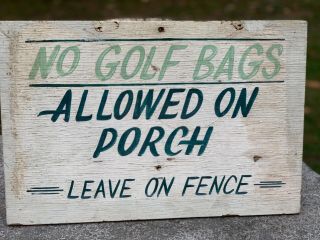 Antique Wood Sign Golf Course No Golf Bags Allowed On Porch Aafa Folk Art