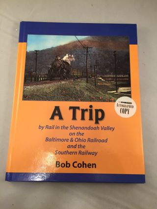 A Trip By Rail In The Shenandoah Valley By Bob Cohen Signed 1st/1st