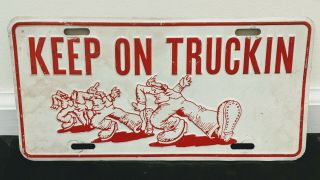 Vintage Metal Embossed Keep On Truckin Booster License Plate Great Graphics