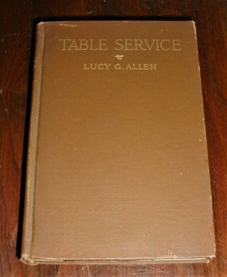 Vintage Table Service By Lucy G.  Allen 1916 For The Beauty Of Well - Ordered House
