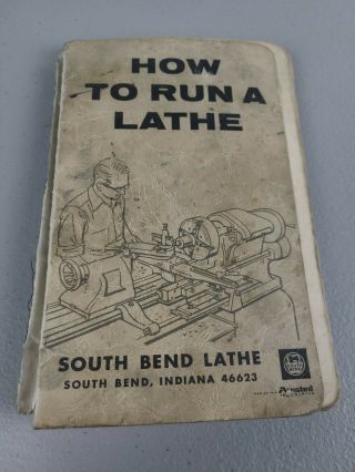Vintage How To Run A Lathe Book South Bend Lathe 1966