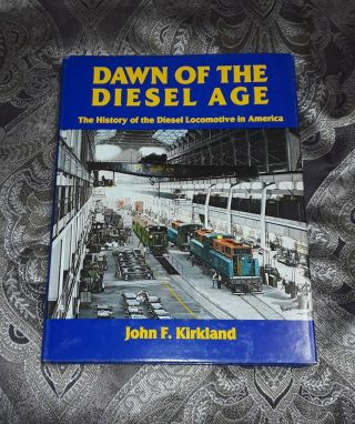 Dawn Of The Diesel Age,  The History Of The Diesel Locomotive In America