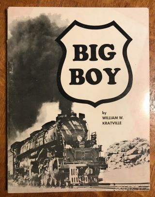 Big Boy By William W.  Kratville,  1972,  Stiff Softcover 96 Pgs - Barnhart Press