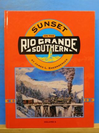 Sunset On The Rio Grande Southern Volume 2 By James Ehernberger 1998 192 Pages