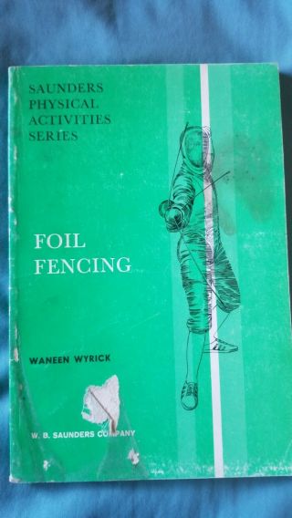 Foil Fencing - Saunders Physical Activity Series By Waneen Wyrick Vintage 1971