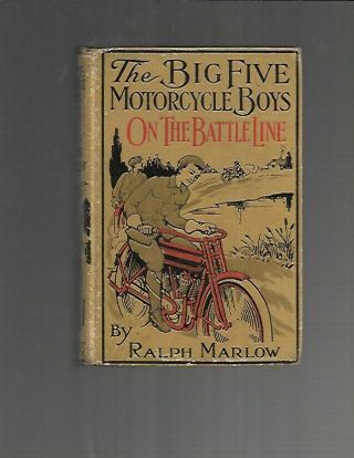 M3 - The Big Five Motorcycle Boys On The Battle Line Ralph Marlow Vintage 1916