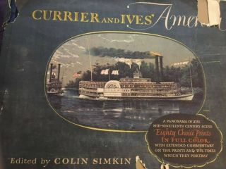 Vintage Currier And Ives’ America,  1952,  Colorful Book On America