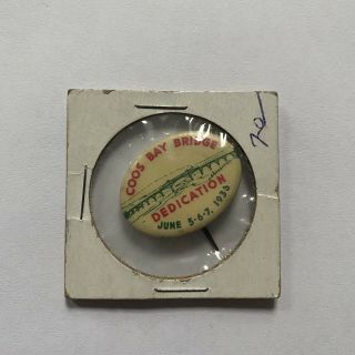 Coos Bay Bridge Dedication Pin Vintage Button Pinback Oregon 30s 1930s