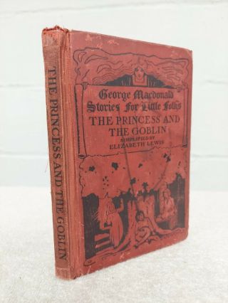 Princess And The Goblin George Macdonald Vintage 1913 Illustrated Children 