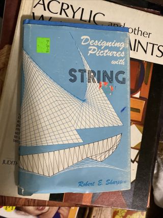 Designing Pictures With String 1974 Vintage Art Book Robert E.  Sharpton