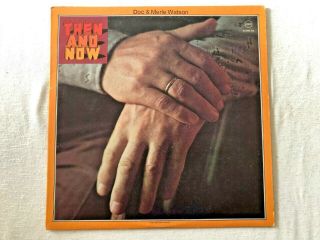 1973 Vintage Vinyl Doc & Merle Watson Then And Now Record Album Country Folk