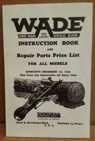 Vintage Wade Drag Saw Hit Miss Instruction Book Parts List Reprint