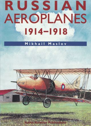 Russian Aircraft Of Ww1 1914 - 1918 - Icarus Aviation Books Rare