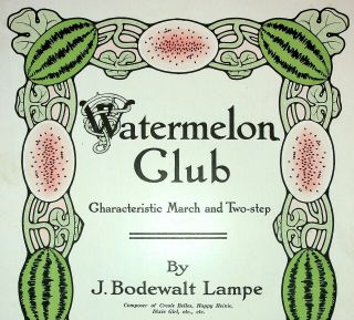 Vintage Ragtime Sheet Music Watermelon Club March & Two Step J Bodewalt Lampe