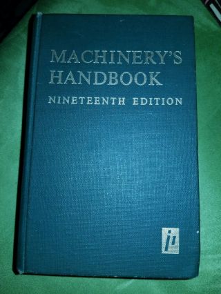 1971 Machinery’s Handbook 19th Edition Erik Oberg & F D Jones Vintage Hardback