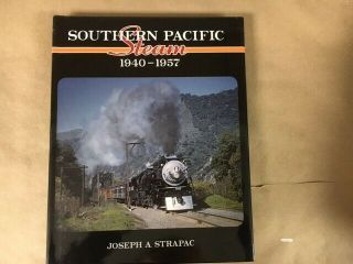 Southern Pacific Steam 1940 - 1957 - Hard Cover - (book)